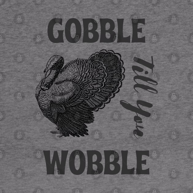 Gobble till you wobble -  vintage thanksgiving by Syntax Wear